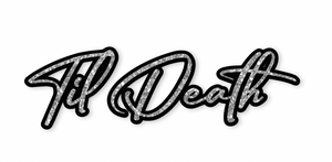 CUSTOM | TIL DEATH